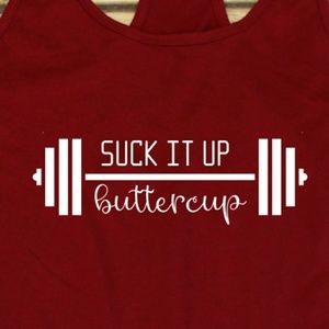Suck it up buttercup workout shirt / gym tank top